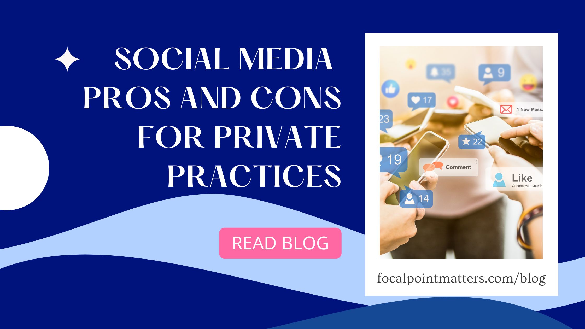 Social Media Pros And Cons For Private Practices Focal Point Matters Digital